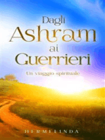 Dagli ashram ai guerrieri: Un viaggio spirituale