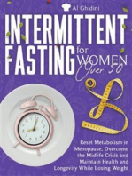 INTERMITTENT FASTING FOR WOMEN OVER 50: Reset Metabolism in Menopause, Overcome the Midlife Crisis and Maintain Health and Longevity While Losing Weight
