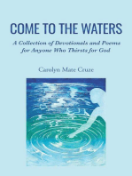 Come to the Waters: A Collection of Devotionals and Poems for Anyone Who Thirsts for God
