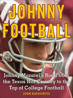 Johnny Football: Johnny Manziel's Road from the Texas Hill Country to the Top of College Football