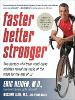 Faster Better Stronger: Two Doctors Who Train World-Class Athletes Reveal the Tricks of the Trade for the Rest of Us