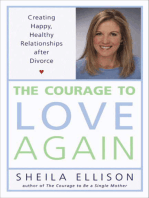 The Courage to Love Again: Creating Happy, Healthy Relationships After Divorce