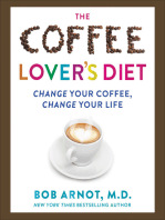 The Coffee Lover's Diet: Change Your Coffee, Change Your Life