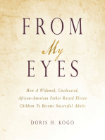 From My Eyes: How A Widowed, Uneducated, African-American Father Raised Eleven Children To Become Successful Adults