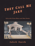 They Call Me Jake: Life on the Ocean Waves and Other Stories