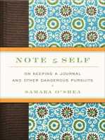 Note to Self: On Keeping a Journal and Other Dangerous Pursuits