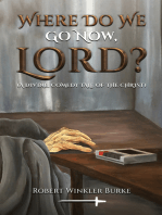 Where Do We Go Now, Lord?: A Divine, Comedy Tale of the Christ