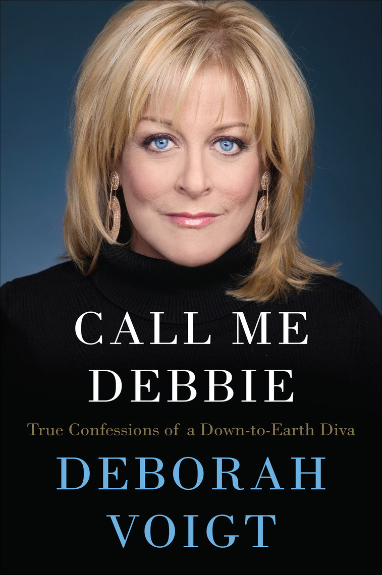 Call Me Debbie by Deborah Voigt (Ebook) - Read free for 30 days