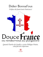 Douce France ou rendez-vous au purgatoire: Quand Charles De Gaulle y croise Philippe Pétain, cela fait du shproum