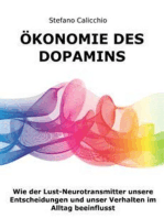 Ökonomie des Dopamins: Wie der Lust-Neurotransmitter unsere Entscheidungen und unser Verhalten im Alltag beeinflusst
