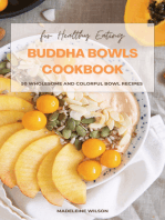 Buddha Bowls Cookbook: 50 Wholesome and Colorful Bowl Recipes (For Healthy Eating)