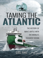 Taming the Atlantic: The History of Man's Battle With the World's Toughest Ocean