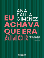 Eu achava que era amor: Um guia para sair de um relacionamento abusivo e voltar a (se) amar