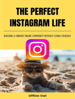 The perfect instagram life: Building a Vibrant Online Community Without Losing Yourself: Social Media for Business, #1