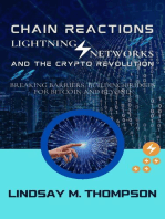 Chain Reactions: Lightning Networks and the Crypto Revolution: Breaking Barriers, Building Bridges for Bitcoin and Beyond