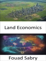 Land Economics: Unlocking the Wealth Beneath Our Feet, a Comprehensive Guide to Land Economics