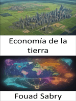 Economía de la tierra: Descubriendo la riqueza bajo nuestros pies, una guía completa sobre economía de la tierra