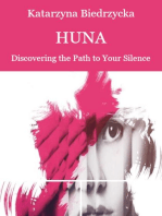 Huna - Discovering the Path to Your Silence: Huna, #1