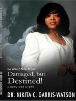 Damaged, but Destined: So What? Now What?: Damaged but Destined: The Series, #1