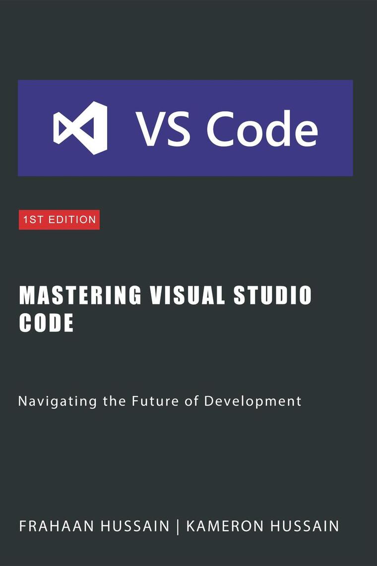 Mastering Visual Studio Code: Navigating the Future of Development by ...