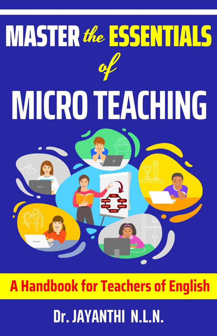 Master the Essentials of Micro Teaching by Dr. Jayanthi N.L.N. (Ebook ...