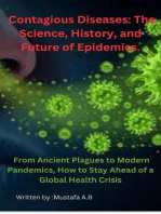 Contagious Diseases: The Science, History, and Future of Epidemics. From Ancient Plagues to Modern Pandemics, How to Stay Ahead of a Global Health Crisis