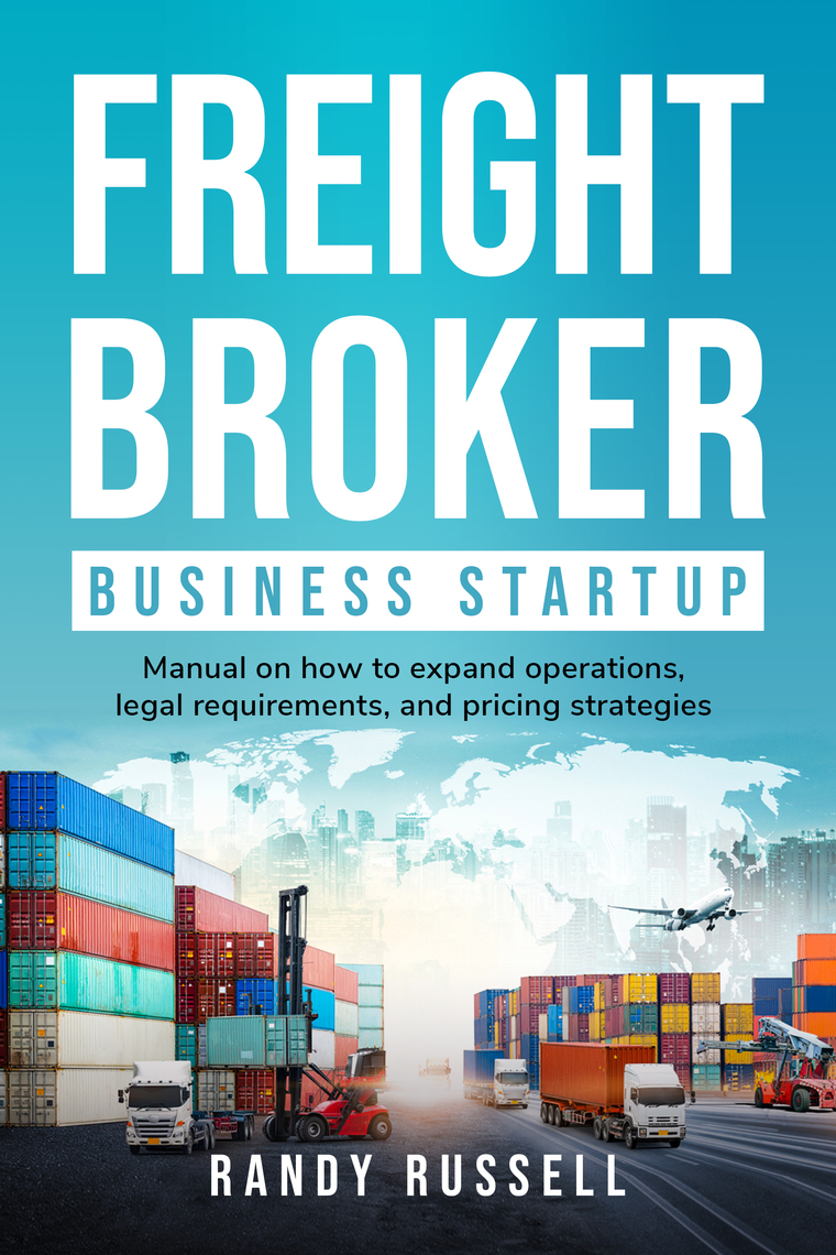 Freight Broker Business Startup by Randy Russell (Ebook) - Read free ...