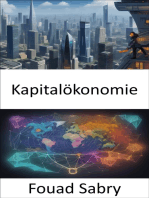 Kapitalökonomie: Die Welt der Kapitalökonomie entmystifizieren, Ihr Leitfaden zu wirtschaftlichem Verständnis und Wohlstand