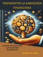 Transmitir la Sabiduría Financiera : Dominar su Dinero Para la Prosperidad Generacional