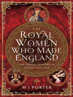 The Royal Women Who Made England: The Tenth Century in Saxon England