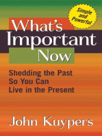 What's Important Now: Shedding The Past So You Can Live In The Present