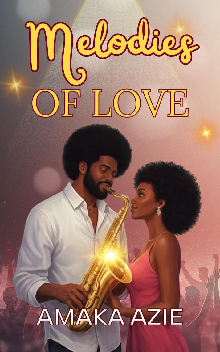 Melodies of Love by Amaka Azie (Ebook) Read free for 30 days