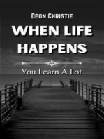 When Life Happens: Life happens and often many people cannot deal with the aftermath!