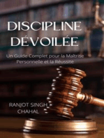 Discipline Dévoilée: Un Guide Complet pour la Maîtrise Personnelle et la Réussite