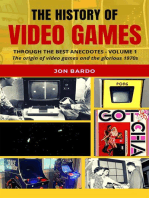 The History of Video Games Through the Best Anecdotes - Volume 1