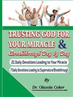 Trusting God for your Miracle and Breakthrough Day by Day:: 21 Daily Devotions leading to Your Miracle. 7 Daily Devotions leading to supernatural breakthrough