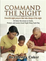 Command the Night Powerful night prayers that take charge of the night: 30 Daily Devotions to Guide, Protect, and ensure Good Night Sleep Each Day