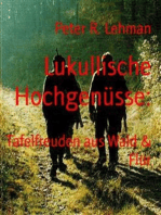 Lukullische Hochgenüsse:: Tafelfreuden aus Wald & Flur