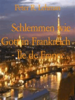 Schlemmen wie Gott in Frankreich - Île de France...: Kulinarischer Reiseführer Frankreich