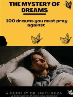 THE MYSTERY OF DREAMS: [100 dreams you must pray against]