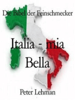 Die Bibel der Feinschmecker: Italia - mia Bella