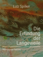 Die Erfindung der Langeweile: Nahrung und Paarung