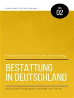 Bestattung in Deutschland: Ratgeber für eine stilvolle Beerdigung - Ablauf einer Beisetzung, Trauerfeier & Arten