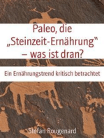 Paleo, die „Steinzeit-Ernährung“ – was ist dran?: Ein Ernährungstrend kritisch betrachtet