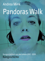 Pandoras Walk: Kurzgeschichten aus den Jahren 2012 -2020