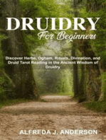 Druidry for Beginners: Discover Herbs, Ogham, Rituals, Divination, and Druid Tarot Reading in the Ancient Wisdom of Druidry