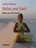 Relax and live!: Make your life easier