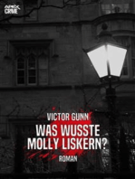 WAS WUSSTE MOLLY LISKERN?