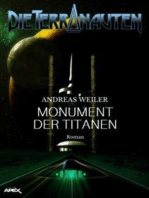 DIE TERRANAUTEN: MONUMENT DER TITANEN: Die große Science-Fiction-Saga!