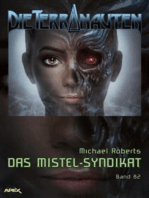 DIE TERRANAUTEN, Band 82: DAS MISTEL-SYNDIKAT: Die große Science-Fiction-Saga!